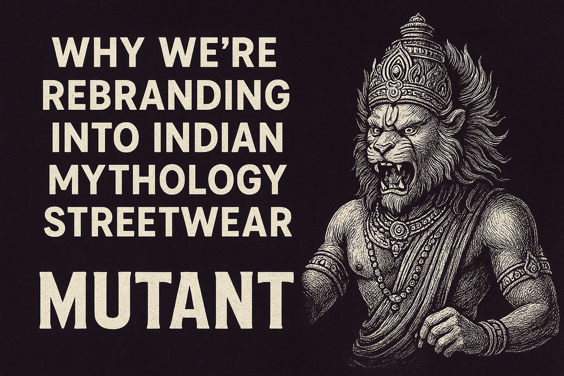 Why We’re Rebranding into Indian Mythology Streetwear