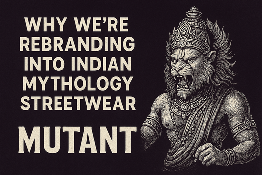 Why We’re Rebranding into Indian Mythology Streetwear